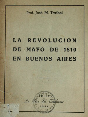 La Revolución de Mayo de 1810 en Buenos Aires