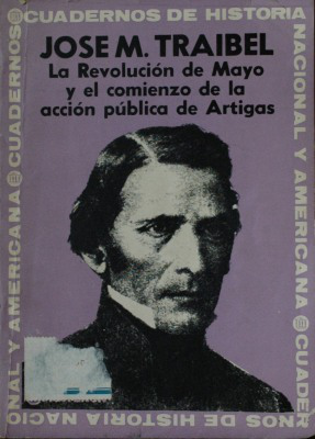 La Revolución de Mayo y el comienzo de la acción pública de Artigas