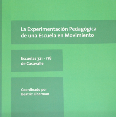 La Experimentación Pedagógica de una Escuela en Movimiento : Escuelas 321 -178 de Casavalle