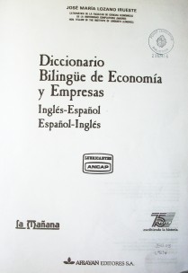 Diccionario Bilingüe de Economía y Empresas : Inglés-Español : Español-Inglés