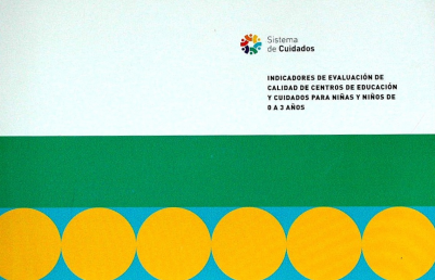 Indicadores de evaluación de calidad de centros de educación y cuidados para niñas y niños de 0 a 3 años