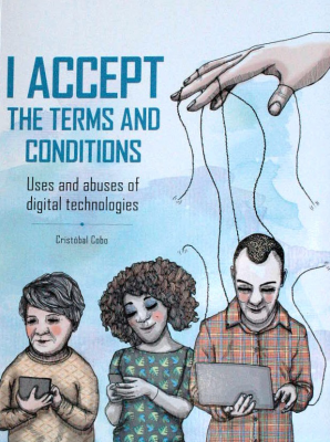 I Accept the Terms and Conditions : Uses and Abuses of Digital Technologies