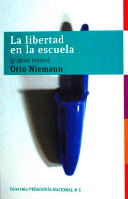 La libertad en la escuela : (y otros textos)