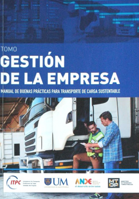 Manual de buenas prácticas para transporte de carga sustentable : tomo gestión de la empresa