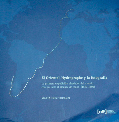 El Oriental-Hydrographe y la fotografía : la primera expedición alrededor del mundo con un "arte al alcance de todos" (1839 - 1840)