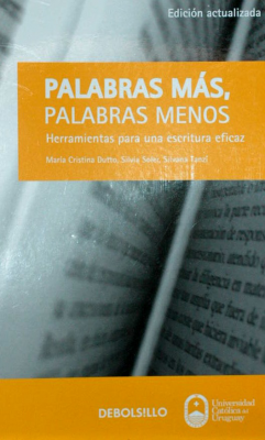 Palabras más, palabras menos : herramientas para una escritura eficaz