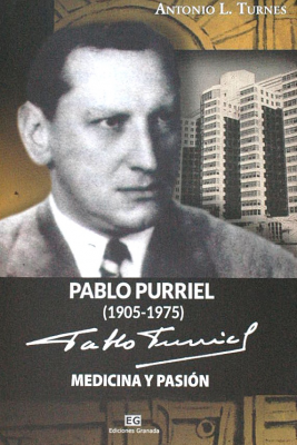Pablo Purriel (1905-1975) : medicina y pasión