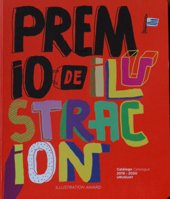 Premio de ilustración = Illustration Award : catálogo = catalogue : 2019-2020 : Uruguay