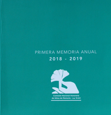 Primera memoria anual 2018-2019 : Comisión Nacional Honoraria de Sitios de Memoria - Ley 19.641