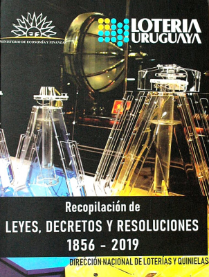 Recopilación de leyes, decretos y resoluciones vigentes de la Dirección de Loterías y Quinielas : 1856 - 2019