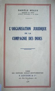 L'organisation juridique de la Compagnie des Indes