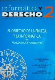 El Derecho de la prueba y la Informática : problemática y perspectivas