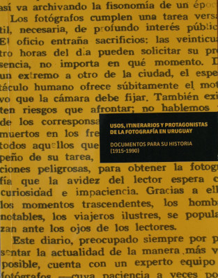 Usos, itinerarios y protagonistas de la fotografía en Uruguay : documentos para su historia (1915 - 1990)