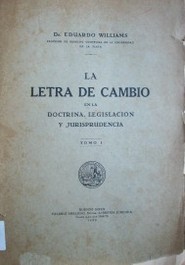 La letra de cambio : en la doctrina, legislación y jurisprudencia