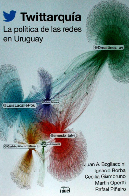 Twittarquía : la política de las redes en Uruguay