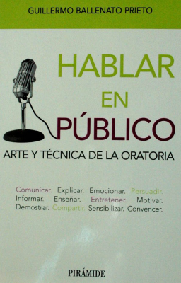 Hablar en público : arte y técnica de la oratoria