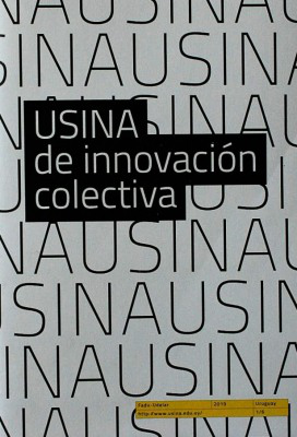Usina de innovación colectiva : primer festival de arquitectura, diseño y ciudad