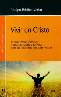 Vivir en cristo : encuentros bíblicos desde la lectio divina con los escritos de San Pablo