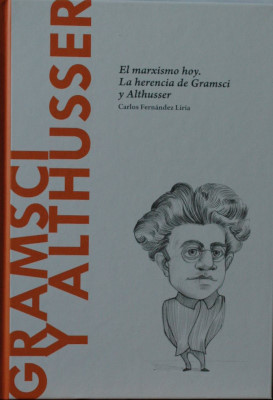 Gramsci y Althusser : el marxismo hoy : la herencia de Gramsci y Althusser