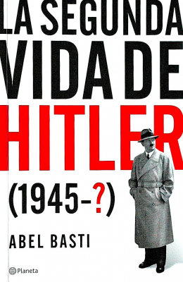 La segunda vida de Hitler (1945-?)