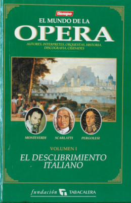 El mundo de la Opera : autores, intérpretes, orquestas, historia, discografía, ciudades