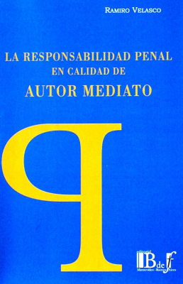 La responsabilidad penal en calidad de autor mediato