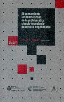 El pensamiento latinoamericano en la problemática ciencia-tecnología-desarrollo-dependencia