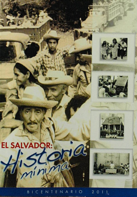 El Salvador : historia mínima : 1811-2011