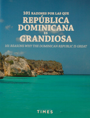 101 razones por las que República Dominicana es grandiosa = 101 reasons why the Dominican Republic is great