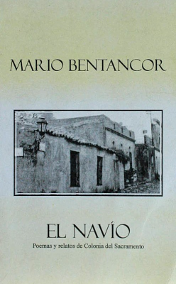 El navío : poemas y relatos de Colonia del Sacramento