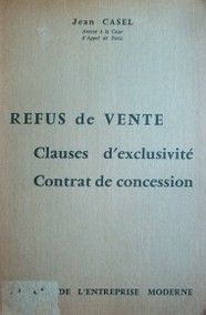 Refus de vente : causes d'exclusivité : contrat de concession