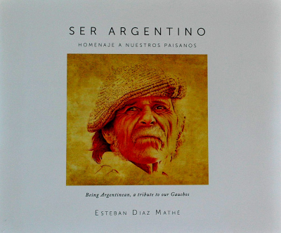 Ser Argentino : homenaje a nuestros paisanos