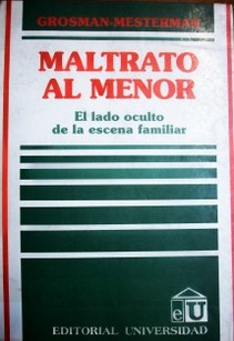 Maltrato al menor : el lado oculto de la escena familiar