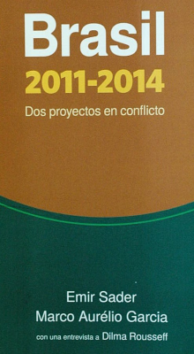Brasil 2011-2014 : dos proyectos en conflicto