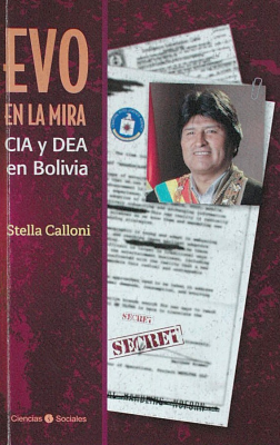 Evo en la mira : CIA y DEA en Bolivia