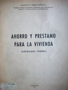 Ahorro y préstamo para la vivienda : naturaleza jurídica