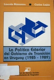 La política exterior del gobierno de transición en Uruguay (1985 - 1989)