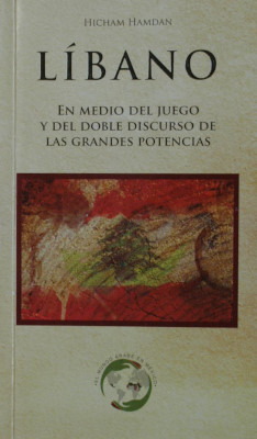 Líbano : en medio del juego y del doble discurso de las grandes potencias