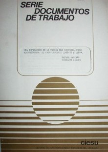 Una refutación de la teoría más recibida sobre microempresas : el caso uruguayo 1968-78 y 1984