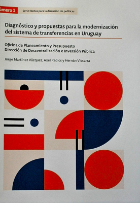 Diagnóstico y propuestas para la modernización del sistema de transferencias en Uruguay