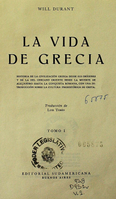 La vida de Grecia : historia de la civilización griega desde sus orígenes y de la del Cercano Oriente desde la muerte de Alejandro hasta la conquista romana, con una introducción sobre la cultura prehistórica de Creta.