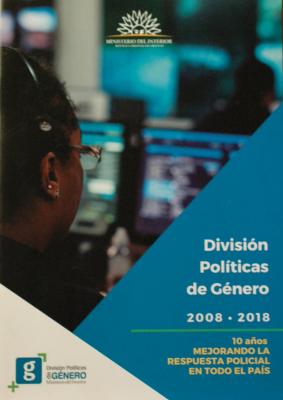 División políticas de género 2008 - 2018 : 10 años mejorando la respuesta policial en todo el país