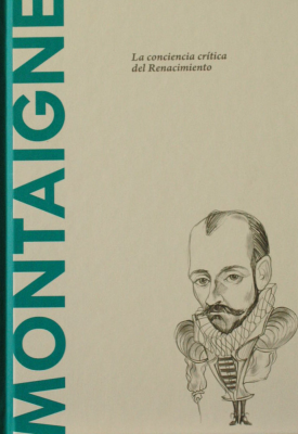 Montaigne : la conciencia crítica del Renacimiento