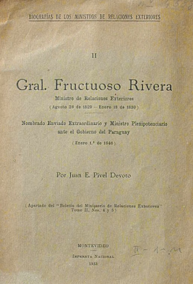Gral. Fructuoso Rivera : Ministro de Relaciones Exteriores : (agosto 28 de 1829-enero 18 de 1830)