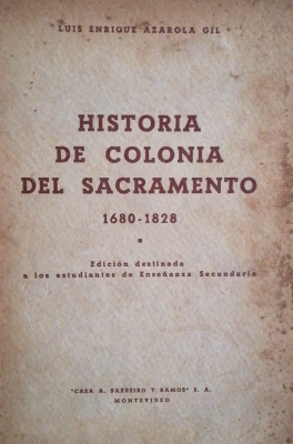 Historia de Colonia del Sacramento : 1680 -1828