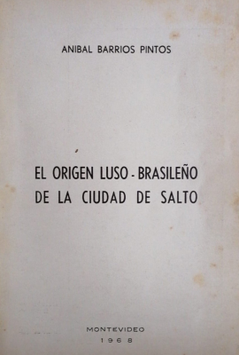 El origen Luso-Brasileño de la ciudad de Salto