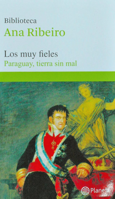 Los muy fieles : Paraguay, tierra sin mal