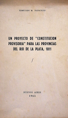 Un proyecto de "Constitución Provisoria" para las provincias del Río de la Plata,1811