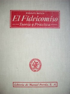 El fideicomiso : teoría y práctica