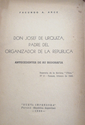 Don Josef de Urquiza, padre del organizador de la República : antecedentes de su biografía